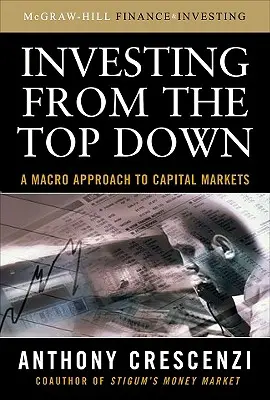 Investir du haut vers le bas : une approche macro des marchés de capitaux - Investing from the Top Down: A Macro Approach to Capital Markets