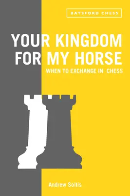 Votre royaume pour mon cheval : quand échanger aux échecs - Your Kingdom for My Horse: When to Exchange in Chess