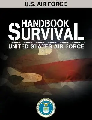 Manuel de survie de l'armée de l'air américaine - U.S. Air Force Survival Handbook