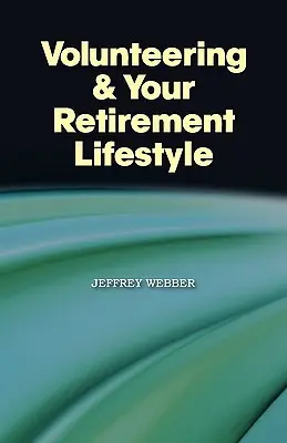 Le bénévolat et votre mode de vie à la retraite - Volunteering & Your Retirement Lifestyle