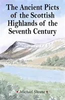 LES ANCIENS PICTS DES HIGHLANDS ÉCOSSAIS DU VIIE SIÈCLE - ANCIENT PICTS OF THE SCOTTISH HIGHLANDS OF THE SEVENTH CENTURY