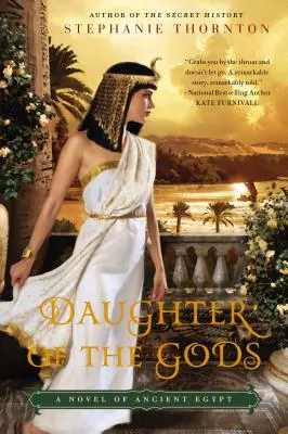 La fille des dieux : un roman de l'Égypte ancienne - Daughter of the Gods: A Novel of Ancient Egypt