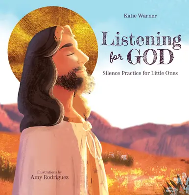 A l'écoute de Dieu : Pratique du silence pour les petits - Listening for God: Silence Practice for Little Ones