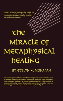 Le miracle de la guérison métaphysique - Miracle of Metaphysical Healing