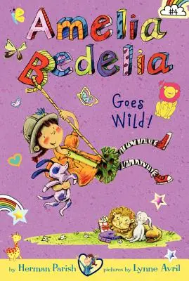 Amelia Bedelia Chapter Book #4 : Amelia Bedelia Goes Wild ! - Amelia Bedelia Chapter Book #4: Amelia Bedelia Goes Wild!