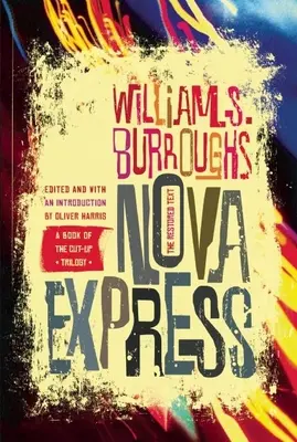 Nova Express : Le texte restauré - Nova Express: The Restored Text