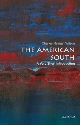 Le Sud américain : Une très courte introduction - The American South: A Very Short Introduction