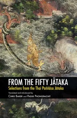 From the Fifty Jātaka : Selections from the Thai Paāsa Jātaka (en anglais) - From the Fifty Jātaka: Selections from the Thai Paāsa Jātaka