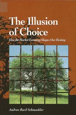 L'illusion du choix : comment l'économie de marché façonne notre destin - The Illusion of Choice: How the Market Economy Shapes Our Destiny