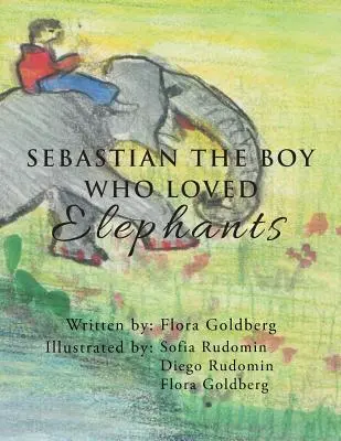 SEBASTIAN LE GARÇON QUI AVAIT DES ÉLÉPHANTS - SEBASTIAN THE BOY WHO LOVED Elephants