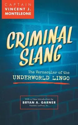 L'argot criminel : L'argot de la pègre : la langue vernaculaire - Criminal Slang: The Vernacular of the Underworld Lingo