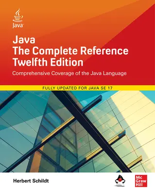 Java : La référence complète, douzième édition - Java: The Complete Reference, Twelfth Edition