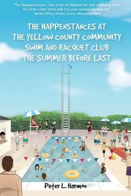 Les événements survenus au Yellow County Community Swim and Racquet Club l'été dernier - The Happenstances at the Yellow County Community Swim and Racquet Club the Summer Before Last