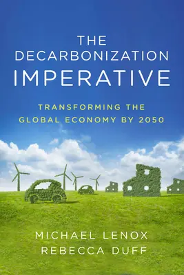 L'impératif de décarbonisation : Transformer l'économie mondiale d'ici 2050 - The Decarbonization Imperative: Transforming the Global Economy by 2050