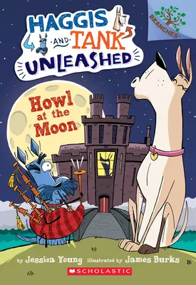 Howl at the Moon : Un livre de branches (Haggis et Tank déchaînés #3), 3 - Howl at the Moon: A Branches Book (Haggis and Tank Unleashed #3), 3