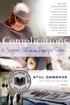 Complications : Notes d'un chirurgien sur une science imparfaite - Complications: A Surgeon's Notes on an Imperfect Science