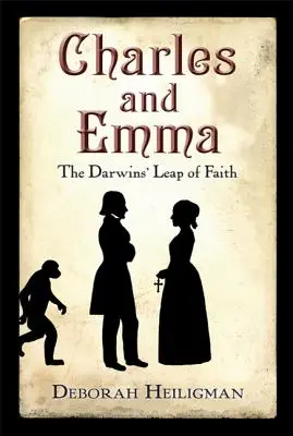 Charles et Emma : Le saut de la foi des Darwin - Charles and Emma: The Darwins' Leap of Faith