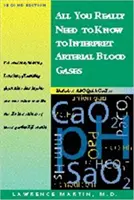 Tout ce qu'il faut vraiment savoir pour interpréter les gaz du sang artériel - All You Really Need to Know to Interpret Arterial Blood Gases