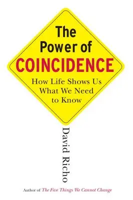 Le pouvoir de la coïncidence : Comment la vie nous montre ce que nous avons besoin de savoir - The Power of Coincidence: How Life Shows Us What We Need to Know