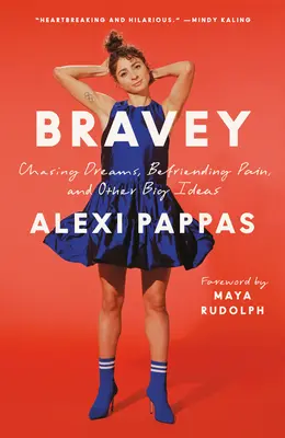 Bravey : Chasing Dreams, Befriending Pain, and Other Big Ideas (En quête de rêves, d'amitié pour la douleur et autres grandes idées) - Bravey: Chasing Dreams, Befriending Pain, and Other Big Ideas