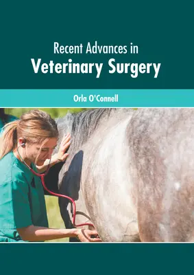 Progrès récents en chirurgie vétérinaire - Recent Advances in Veterinary Surgery