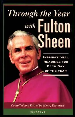 Tout au long de l'année avec Fulton Sheen : Lectures inspirantes pour chaque jour de l'année - Through the Year with Fulton Sheen: Inspirational Readings for Each Day of the Year