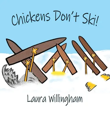 Les poules ne font pas de ski ! - Chickens Don't Ski!