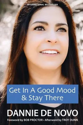 Se mettre de bonne humeur et le rester - Get in a Good Mood & Stay There