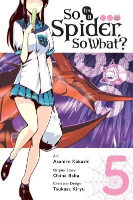 L'araignée, c'est quoi ?, Vol. 5 (Manga) - So I'm a Spider, So What?, Vol. 5 (Manga)