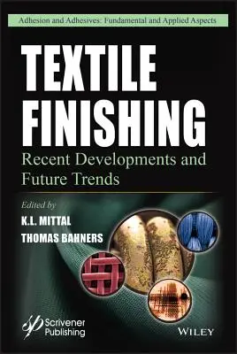 Finition des textiles : développements récents et tendances futures - Textile Finishing: Recent Developments and Future Trends
