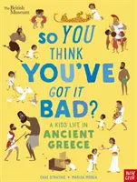 Musée britannique : La vie d'un enfant dans la Grèce antique La vie d'un enfant dans la Grèce antique - British Museum: So You Think You've Got It Bad? A Kid's Life in Ancient Greece