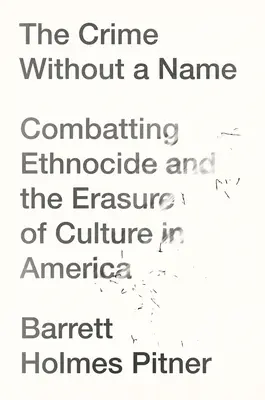 Le crime sans nom : Ethnocide et effacement de la culture en Amérique - The Crime Without a Name: Ethnocide and the Erasure of Culture in America