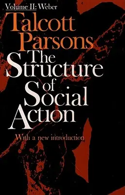 Structure de l'action sociale 2e éd. Vol. 2 - Structure of Social Action 2nd Ed. Vol. 2