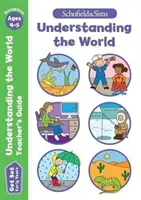 Get Set Understanding the World Teacher's Guide : Early Years Foundation Stage, 4-5 ans - Get Set Understanding the World Teacher's Guide: Early Years Foundation Stage, Ages 4-5