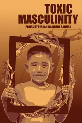 Toxic Masculinity : Les mésaventures d'un garçon de barrio - Toxic Masculinity: The Misadventures of a Barrio Boy