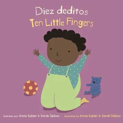 Diez Deditos/Dix petits doigts - Diez Deditos/Ten Little Fingers