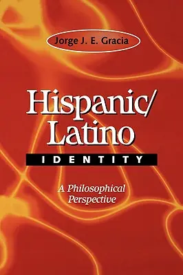 Identité hispanique / latino : Une perspective philosophique - Hispanic / Latino Identity: A Philosophical Perspective