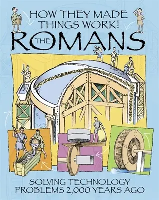 Comment ils ont fait fonctionner les choses : Les Romains - How They Made Things Work: Romans