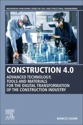 Construction 4.0 : Technologies, outils et matériaux avancés pour la transformation numérique de l'industrie de la construction - Construction 4.0: Advanced Technology, Tools and Materials for the Digital Transformation of the Construction Industry