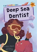 Le dentiste des profondeurs - (Lecteur précoce orange) - Deep Sea Dentist - (Orange Early Reader)