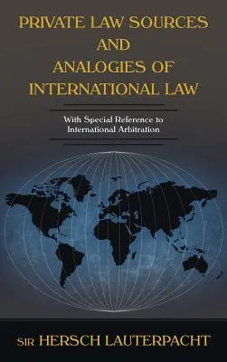 Sources de droit privé et analogies avec le droit international - Private Law Sources and Analogies of International Law