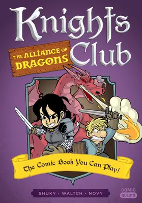 Knights Club : L'Alliance des Dragons : La bande dessinée à laquelle vous pouvez jouer - Knights Club: The Alliance of Dragons: The Comic Book You Can Play