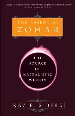 Le Zohar essentiel : La source de la sagesse kabbalistique - The Essential Zohar: The Source of Kabbalistic Wisdom