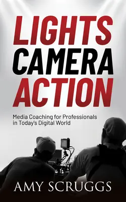 Lumières, caméra, action : Le coaching médiatique pour tout professionnel dans le monde numérique d'aujourd'hui - Lights, Camera, Action: Media Coaching for Any Professional in Today's Digital World