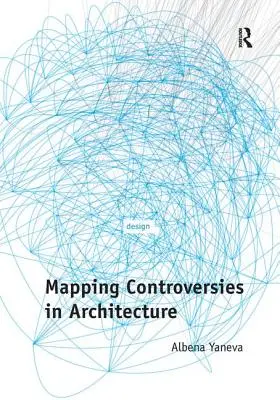 Cartographier les controverses en architecture - Mapping Controversies in Architecture