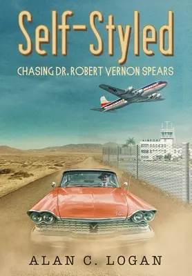 L'autostyle : Robert Vernon Spears - Self-Styled: Chasing Dr. Robert Vernon Spears