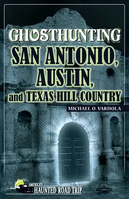 Chasse aux fantômes à San Antonio, Austin et Texas Hill Country - Ghosthunting San Antonio, Austin, and Texas Hill Country