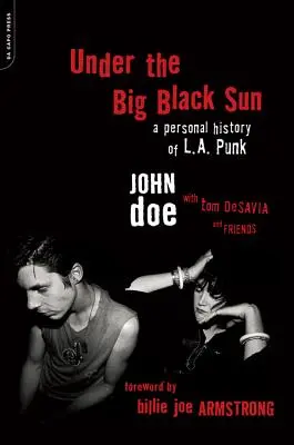 Sous le grand soleil noir : Une histoire personnelle du punk de Los Angeles - Under the Big Black Sun: A Personal History of L.A. Punk