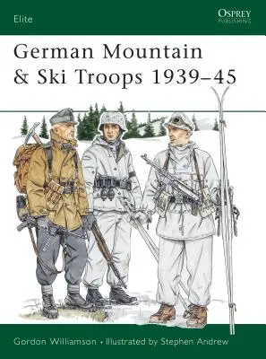 Troupes allemandes de montagne et de ski 1939-45 - German Mountain & Ski Troops 1939-45