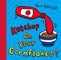 Du ketchup sur vos cornflakes ? - Ketchup on Your Cornflakes?